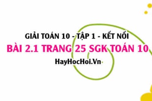 Giải bài 2.1 trang 25 Toán 10 Tập 1 SGK Kết nối tri thức
